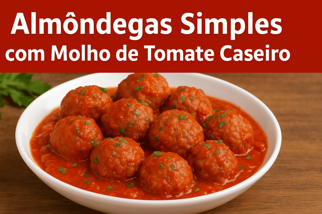 Almôndegas Simples com Molho de Tomate Caseiro